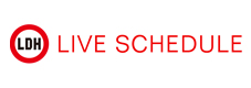 LDH LIVE SCHEDULE